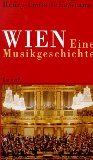 Bild des Verkufers fr Wien - eine Musikgeschichte. Aus dem Franz. von Christina Mansfeld. zum Verkauf von Antiquariat Buchkauz