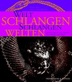 Seller image for Weltschlangen - Schlangenwelten. Auf den Spuren eines Reptils durch Mythos und Magie. for sale by Antiquariat Buchkauz