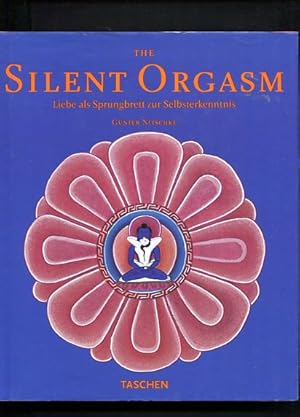 The silent orgasm : Liebe als Sprungbrett zur Selbsterkenntnis. Dt. Übers.: Andreas Heering