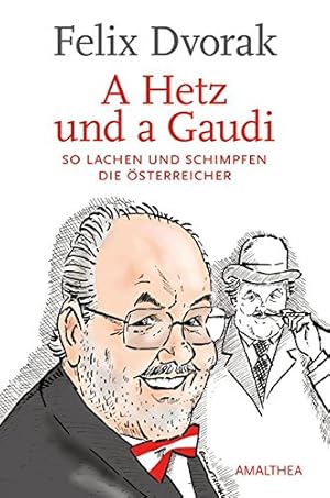 A Hetz und a Gaudi - So lachen und schimpfen die Österreicher.