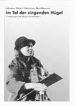 Bild des Verkufers fr Im Tal der singenden Hgel - Erinnerungen einer Deutsch-Amerikanerin. zum Verkauf von Antiquariat Buchkauz