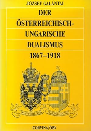 Bild des Verkufers fr Der sterreichisch-ungarische Dualismus 1867 - 1918. Aus d. Ungar. von Holger Fischer. zum Verkauf von Antiquariat Buchkauz
