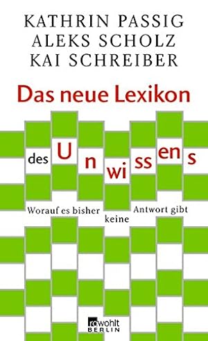 Bild des Verkufers fr Das neue Lexikon des Unwissens - Worauf es bisher keine Antwort gibt. zum Verkauf von Antiquariat Buchkauz