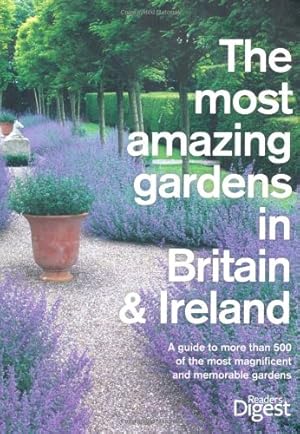 Bild des Verkufers fr Most Amazing Gardens in Britain and Ireland (Readers Digest) zum Verkauf von Antiquariat Buchkauz