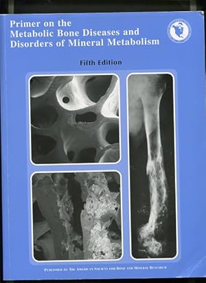 Bild des Verkufers fr Primer on the Metabolic Bone Diseases and Disorders of Mineral Metabolism. zum Verkauf von Antiquariat Buchkauz