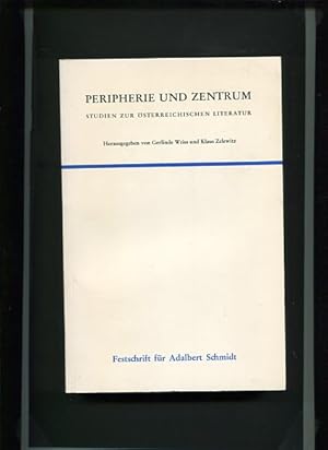 Peripherie und Zentrum - Studien zur österreichischen Literatur Festschrift füre Adalbert Schmidt.
