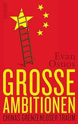 Imagen del vendedor de Groe Ambitionen - Chinas grenzenloser Traum. Aus dem Engl. von Laura Su Bischoff. a la venta por Antiquariat Buchkauz