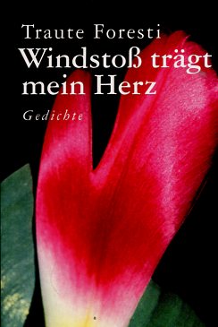 Windstoss trägt mein Herz. Gedichte. Hrsg. von Richard Pils.