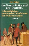 Image du vendeur pour Im Namen Gottes und des Geschfts" - Lebensbild eines toskanischen Kaufmanns der Frhrenaissance Francesco di Marco Datini 1335 - 1410. Aus dem Engl. bers. von Uta-Elisabeth Trott. mis en vente par Antiquariat Buchkauz