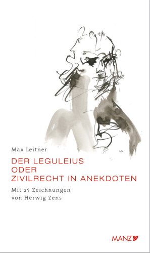 Seller image for Der Leguleius oder Zivilrecht in Anekdoten. Mit 24 lavierten Tuschzeichn. von Herwig Zens. for sale by Antiquariat Buchkauz