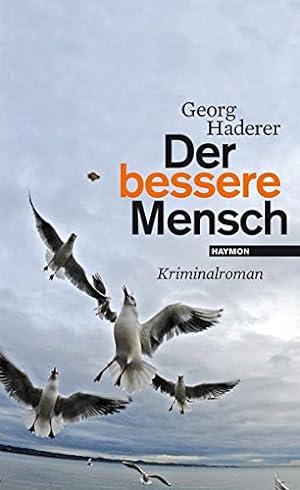 Image du vendeur pour Der bessere Mensch. Kriminalroman. mis en vente par Antiquariat Buchkauz