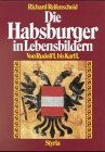 Bild des Verkufers fr Die Habsburger in Lebensbildern. Von Rudolf I. bis Karl I. zum Verkauf von Antiquariat Buchkauz