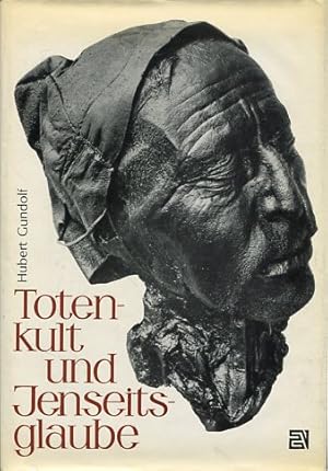 Bild des Verkufers fr Totenkult und Jenseitsglaube. zum Verkauf von Antiquariat Buchkauz