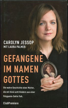 Image du vendeur pour Gefangene im Namen Gottes - Meine Flucht aus den Fngen einer Polygamistensekte. mis en vente par Antiquariat Buchkauz