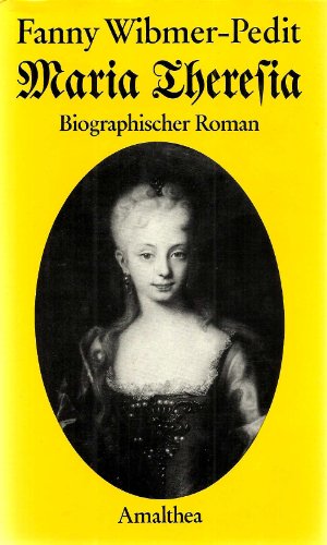 Bild des Verkufers fr Maria Theresia - Biographischer Roman. zum Verkauf von Antiquariat Buchkauz