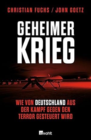 Seller image for Geheimer Krieg - wie von Deutschland aus der Kampf gegen den Terror gesteuert wird. for sale by Antiquariat Buchkauz