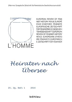 Seller image for Heiraten nach bersee. L' homme, Europische Zeitschrift fr Feministische Geschichtswissenschaft, Jahrgang 24, Heft 1. for sale by Antiquariat Buchkauz