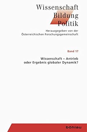 Seller image for Wissenschaft - Antrieb oder Ergebnis globaler Dynamik?. Wissenschaft - Bildung - Politik, Band 17. for sale by Antiquariat Buchkauz
