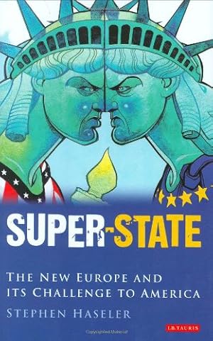 Bild des Verkufers fr Super-State - The New Europe and Its Challenge to America - Britain and the Drive to a New Europe. zum Verkauf von Antiquariat Buchkauz