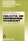 Publizistik- und Kommunikationswissenschaft. Ein Textbuch zur Einführung. Studienbücher zur Publi...