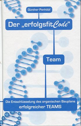 Bild des Verkufers fr Der "ErfolgsfitCode" Team - Die Entschlsselung des organischen Bauplans erfolgreicher Teams. zum Verkauf von Antiquariat Buchkauz