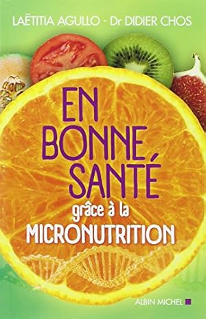 Image du vendeur pour En Bonne Sante Grace a la Micronutrition. Nouvelle dition. mis en vente par Antiquariat Buchkauz