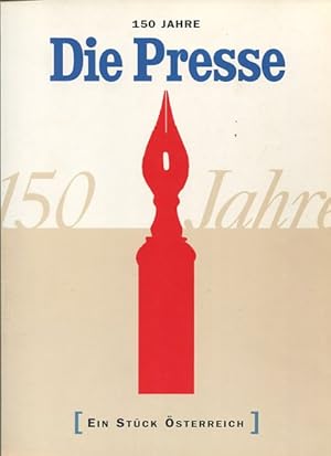 150 Jahre Die Presse - Ein Stück Österreich. Sonderausstellung des Historischen Museums der Stadt...