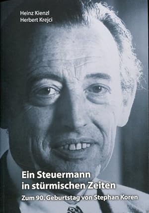 Bild des Verkufers fr Ein Steuermann in strmischen Zeiten - Zum 90.Geburtstag von Stephan Koren. zum Verkauf von Antiquariat Buchkauz