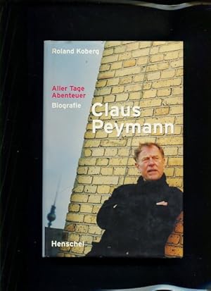 Bild des Verkufers fr Claus Peymann - aller Tage Abenteuer. zum Verkauf von Antiquariat Buchkauz