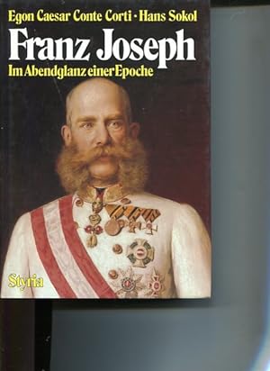 Seller image for Franz Joseph - Im Abendglanz einer Epoche. for sale by Antiquariat Buchkauz