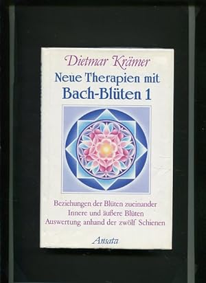Neue Therapien mit Bach-Blüten - Band 1.