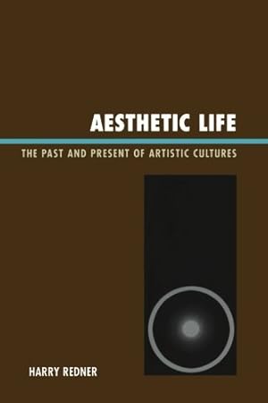 Immagine del venditore per Aesthetic Life - The Past and Present of Artistic Cultures. venduto da Antiquariat Buchkauz