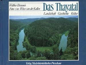Bild des Verkufers fr Das Thayatal. Landschaft, Geschichte, Kultur. zum Verkauf von Antiquariat Buchkauz