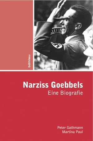 Bild des Verkufers fr Narziss Goebbels - Eine psychohistorische Biografie. zum Verkauf von Antiquariat Buchkauz
