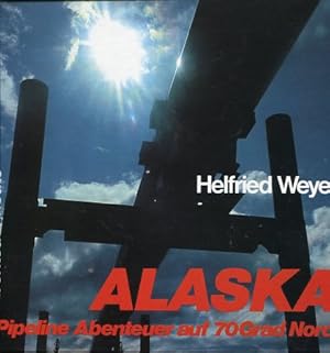 Alaska. Pipeline-Abenteuer auf 70 Grad Nord. Abenteuer heute.