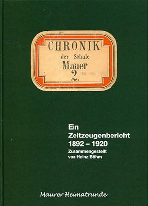 Chronik der Schule Mauer 2. Ein Zeitzeugenbericht 1892 - 1920.