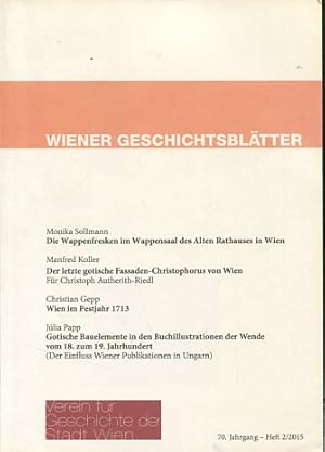 Imagen del vendedor de Wiener Geschichtsbltter - 70.Jahrgang, Heft 2/2015. Die Wappenfresken im Wappensaal des Alten Rathauses in Wien u.a. a la venta por Antiquariat Buchkauz