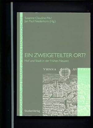 Bild des Verkufers fr Ein zweigeteilter Ort ? - Hof und Stadt in der Frhen Neuzeit. Forschungen und Beitrge zur Wiener Stadtgeschichte Band 44. zum Verkauf von Antiquariat Buchkauz