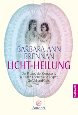 Licht-Heilung - der Prozess der Genesung auf allen Ebenen von Körper, Gefühl und Geist. Aus dem A...