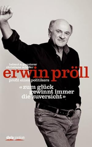 Bild des Verkufers fr Erwin Prll. Profil eines Politikers - "Zum Glck gewinnt immer die Zuversicht". zum Verkauf von Antiquariat Buchkauz