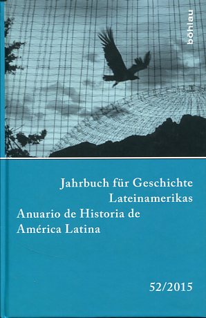 Imagen del vendedor de Jahrbuch fr Geschichte Lateinamerikas - 52/2015 - Anuario de Histortia de America Latina. Band 52. a la venta por Antiquariat Buchkauz