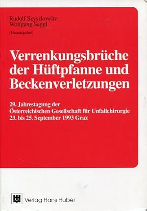 Bild des Verkufers fr Verrenkungsbrche der Hftpfanne und Beckenverletzungen. 29. Jahrestagung der sterreichischen Gesellschaft fr Unfallchirurgie 23. bis 25. September 1993 Graz. zum Verkauf von Antiquariat Buchkauz