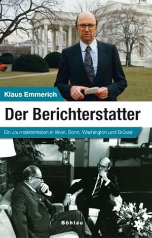 Der Berichterstatter - Ein Journalistenleben in Wien, Bonn, Washington und Brüssel.