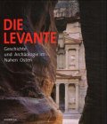 Image du vendeur pour Die Levante - Geschichte und Archäologie im Nahen Osten. mis en vente par Antiquariat Buchkauz