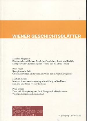 Bild des Verkufers fr Wiener Geschichtsbltter - 70.Jahrgang, Heft 4/2015. Die GeEin "Arbeitermdel aus Ottakring". u.a. zum Verkauf von Antiquariat Buchkauz