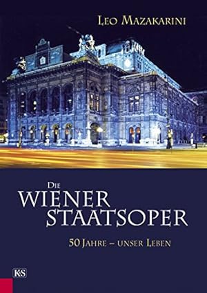 Bild des Verkufers fr Die Wiener Staatsoper : 50 Jahre - unser Leben. Mit einem Vorw. von Ioan Holender zum Verkauf von Antiquariat Buchkauz