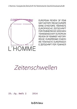 Seller image for Zeitenschwellen. L' homme, Europische Zeitschrift fr Feministische Geschichtswissenschaft, Jahrgang 25, Heft 2. for sale by Antiquariat Buchkauz