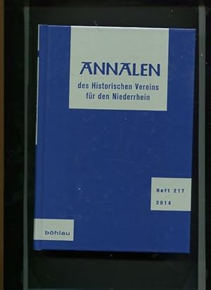 Bild des Verkufers fr Annalen des Historischen Vereins fr den Niederrhein insbesondere das alte Erzbistum Kln, Heft 217. zum Verkauf von Antiquariat Buchkauz