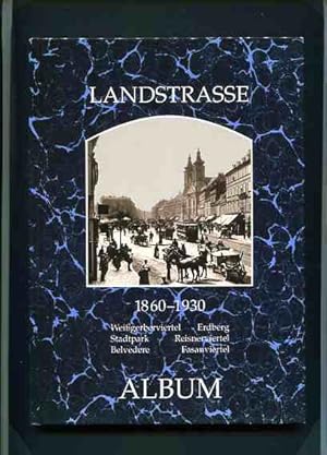 Bild des Verkufers fr Landstrasse 1860 - 1930 - Weigerberlnde, Erdberg, Stadtpark, Reisnerviertel, Belvedere, Fasanviertel. zum Verkauf von Antiquariat Buchkauz