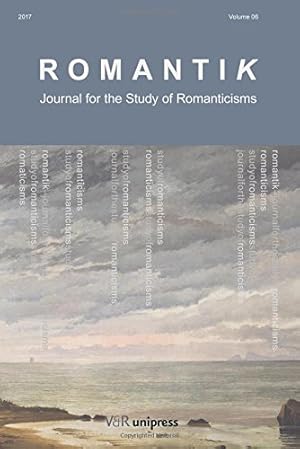 Seller image for Romantik - Journal for the Study of Romanticisms. Heft 06, Sandberg Anna Duffy Cian Oxfeldt Elisabeth Mednick Thor Pikkanen Ilona Bergmann Helena Blom Alderik H. Falke Cassandra Henning Peter Paley Morton D. for sale by Antiquariat Buchkauz